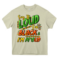 Mossy Say it loud i'm black and i'm proud Heavy Core Tee - HowdyJamesFarm