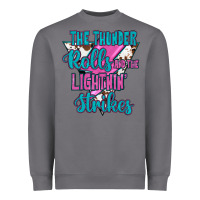 Storm The Thunder Rolls And The Lıghtnıng Strikes Heavyweight Sweatshirt - JahusDesignShop