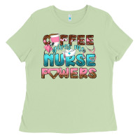 Coffee Gives Me Nurse Powers Bbs Ladies Tee | Teevron