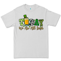 Dove Grey Today we are all Irish Premium Tee - OliviaCreatesArt