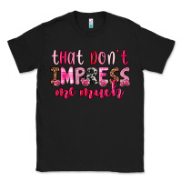 Black that don t impress me much Classic Tee - OliviaCreatesArt