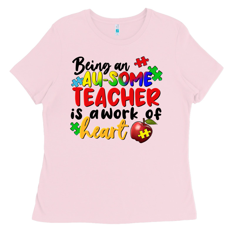 Being An Au Some Teacher Is A Work Of The Heart Ladies Tee by FaDigitalArtStudio | Teevron