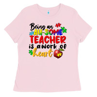 Bubblegum Pink being an au some teacher is a work of the heart Ladies Tee - FaDigitalArtStudio