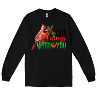 Black I Am Always With Your Cardinal Bird Long Sleeve Tee - LillyAllenDesigns