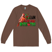 Chestnut I Am Always With Your Cardinal Bird Long Sleeve Tee - LillyAllenDesigns