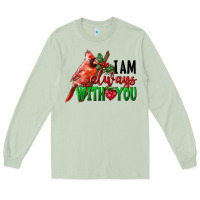 Matcha I Am Always With Your Cardinal Bird Long Sleeve Tee - LillyAllenDesigns