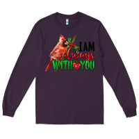 Plum I Am Always With Your Cardinal Bird Long Sleeve Tee - LillyAllenDesigns