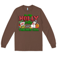 Chestnut In My Holly Jolly Teacher Era Long Sleeve Tee - CowhideDigitalArt