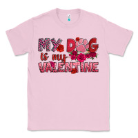 Bubblegum Pink my dog is my valentine Classic Tee - OliviaCreatesArt
