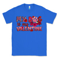 True Royal my dog is my valentine Classic Tee - OliviaCreatesArt