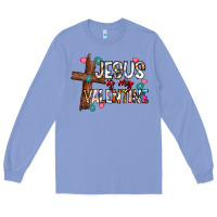 Jesus Is My Valentine Long Sleeve Tee | Teevron