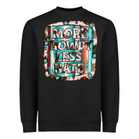 Black more howdy less hate Heavyweight Sweatshirt - JahusDesignShop
