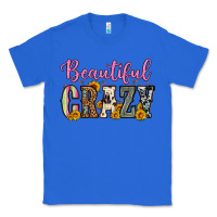 True Royal beautiful crazy Classic Tee - OliviaCreatesArt