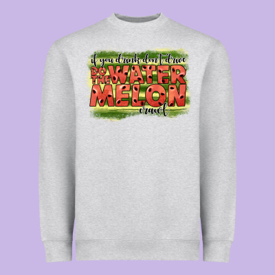 İf You Drink Don't Drive Do The Watermelon Crawl2 Heavyweight Sweatshirt Designed By Jahusdesignshop