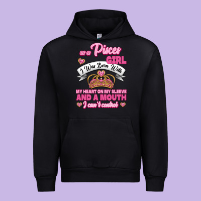 As A Pisces Girl I Was Born With My Heart On My Sleeve And A Mouth Urban Hoodie Designed By Jasminsmagicworld