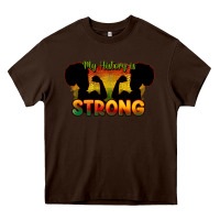 Chocolate Brown My history is strong Heavy Core Tee - HowdyJamesFarm