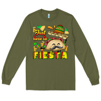 Army Green Just Here To Fiesta Long Sleeve Tee - CowhideDigitalArt