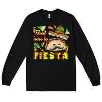 Black Just Here To Fiesta Long Sleeve Tee - CowhideDigitalArt
