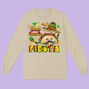 Just Here To Fiesta Long Sleeve Tee Designed By Cowhidedigitalart