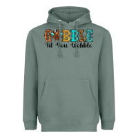 Sage gobble til you wobble thanksgiving turkey Heavyweight Hoodie - RanaPortraitStore