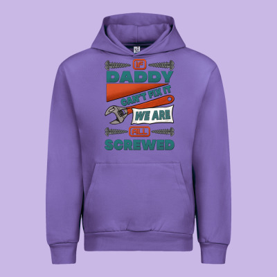 If Daddy Can't Fix It We Are All Screwed Urban Hoodie Designed By Jasminsmagicworld