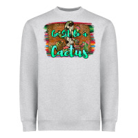 Heather Grey go sit on a cactus Heavyweight Sweatshirt - JahusDesignShop