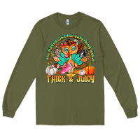 Army Green The Turkey Ain’t The Only Thing Lookin Thick & J Long Sleeve Tee - CowhideDigitalArt