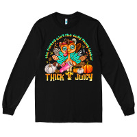 Black The Turkey Ain’t The Only Thing Lookin Thick & J Long Sleeve Tee - CowhideDigitalArt