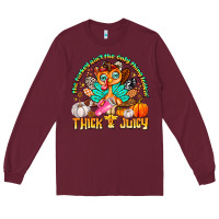 Burgundy The Turkey Ain’t The Only Thing Lookin Thick & J Long Sleeve Tee - CowhideDigitalArt
