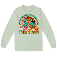 Matcha The Turkey Ain’t The Only Thing Lookin Thick & J Long Sleeve Tee - CowhideDigitalArt