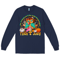 Navy The Turkey Ain’t The Only Thing Lookin Thick & J Long Sleeve Tee - CowhideDigitalArt