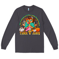 Smoke The Turkey Ain’t The Only Thing Lookin Thick & J Long Sleeve Tee - CowhideDigitalArt