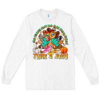 The Turkey Ain’t The Only Thing Lookin Thick & J Long Sleeve Tee | Teevron