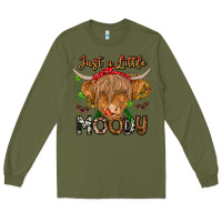 Army Green Just a Little Moody Long Sleeve Tee - CowhideDigitalArt