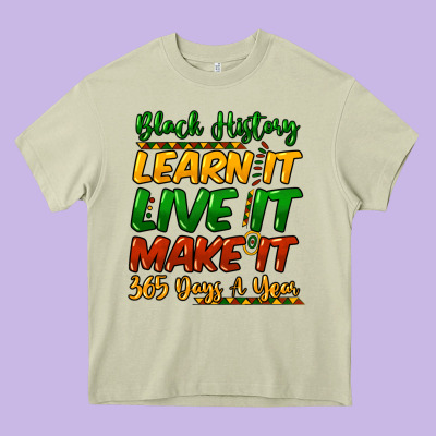 Black History Learn It Live It Make It 365 Days Heavy Core Tee Designed By Howdyjamesfarm