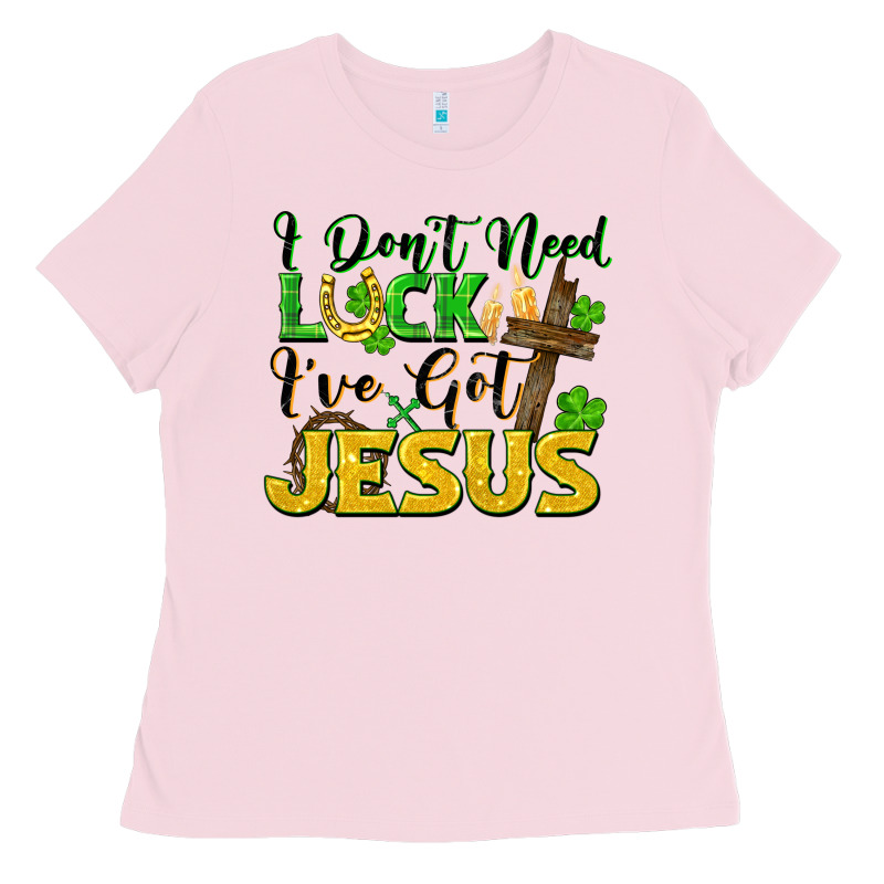 I Don't Need Luck I've Got Jesus St. Patricks Day Ladies Tee by FaDigitalArtStudio | Teevron