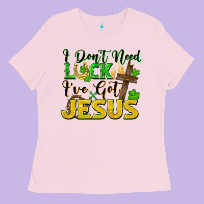 I Don't Need Luck I've Got Jesus St. Patricks Day Ladies Tee Designed By Fadigitalartstudio