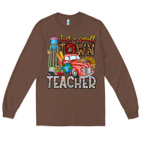 Chestnut Just a Small Town Teacher Long Sleeve Tee - CowhideDigitalArt
