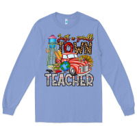 Colony Blue Just a Small Town Teacher Long Sleeve Tee - CowhideDigitalArt