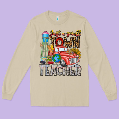 Just A Small Town Teacher Long Sleeve Tee Designed By Cowhidedigitalart