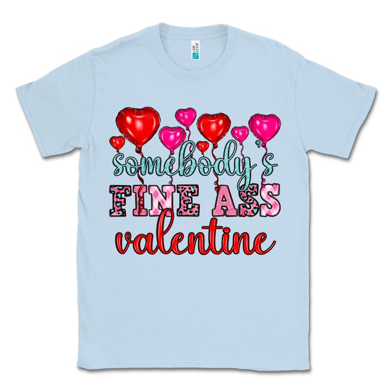 Somebody's Fine Ass Valentine Classic Tee by OliviaCreatesArt | Teevron