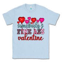 Dusty Blue somebody's fine ass valentine Classic Tee - OliviaCreatesArt