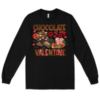 Black Chcolate is my Valentine Long Sleeve Tee - CowhideDigitalArt