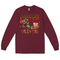 Burgundy Chcolate is my Valentine Long Sleeve Tee - CowhideDigitalArt