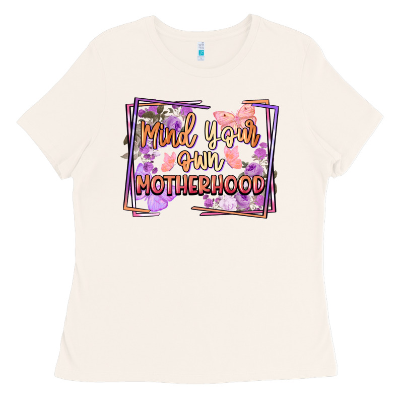 Mind Your Motherhood Ladies Tee by FaDigitalArtStudio | Teevron