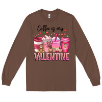 Chestnut Coffee Is MY Valentine Long Sleeve Tee - CowhideDigitalArt