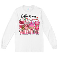 White Coffee Is MY Valentine Long Sleeve Tee - CowhideDigitalArt
