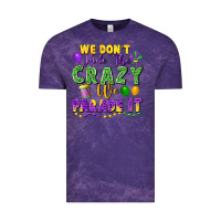 Cloud Purple We Don't Hide The Crazy We Parade It Vintage Tee - FaDigitalArtStudio
