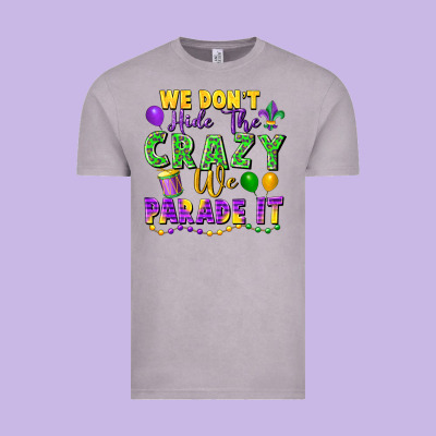 We Don't Hide The Crazy We Parade It Vintage Tee Designed By Fadigitalartstudio