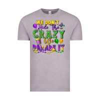 Vintage Zinc We Don't Hide The Crazy We Parade It Vintage Tee - FaDigitalArtStudio